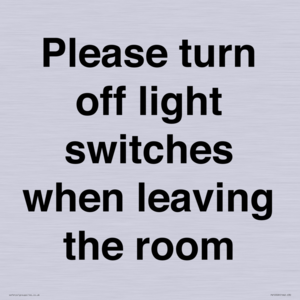 Please turn off light switches when leaving the room